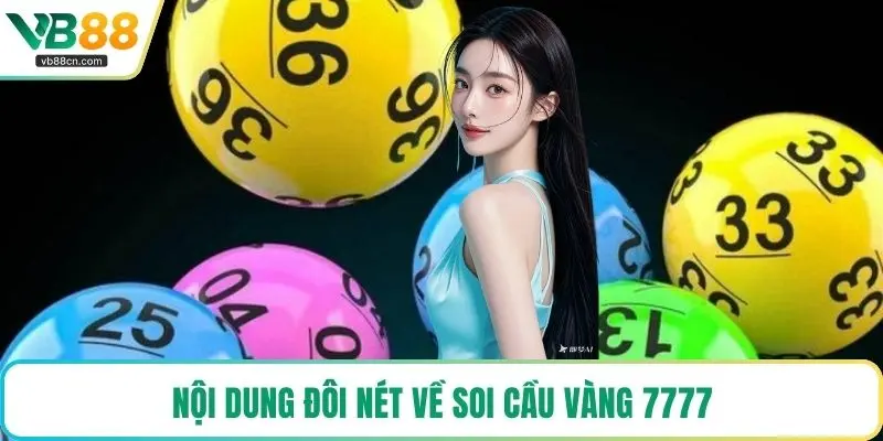 Nội dung đôi nét về soi cầu vàng 7777