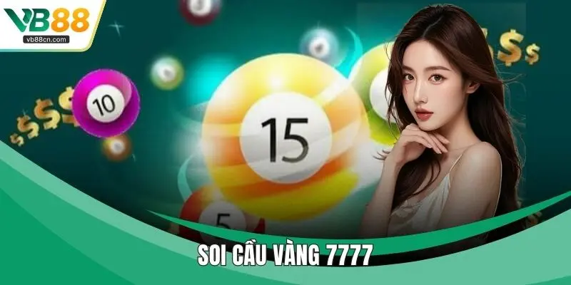 Soi Cầu Vàng 7777 Cho Phép Kết Hợp Nhiều Chiến Thuật