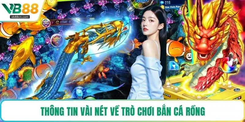 Thông tin vài nét về trò chơi bắn cá rồng
