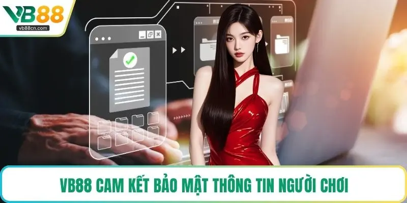 VB88 cam kết bảo mật thông tin người chơi